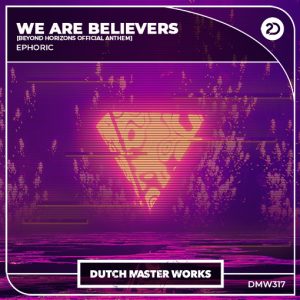 Ephoric - We Are Believers [Beyond Horizons Official Anthem] artwork