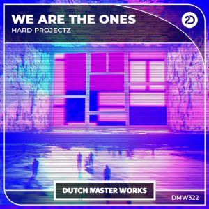 Hard Projectz - We Are The Ones artwork