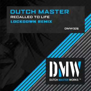 Dutch Master - Recalled To Life (Lockdown Remix) artwork