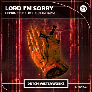 LePrince, Ephoric, Elka $ava - Lord I'm Sorry artwork